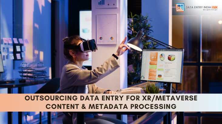 Outsourcing Data Entry for XR/Metaverse Content And Metadata Processing