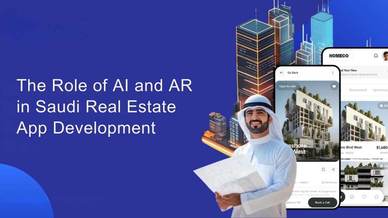 The Role of AI and AR in Saudi Real Estate App Development