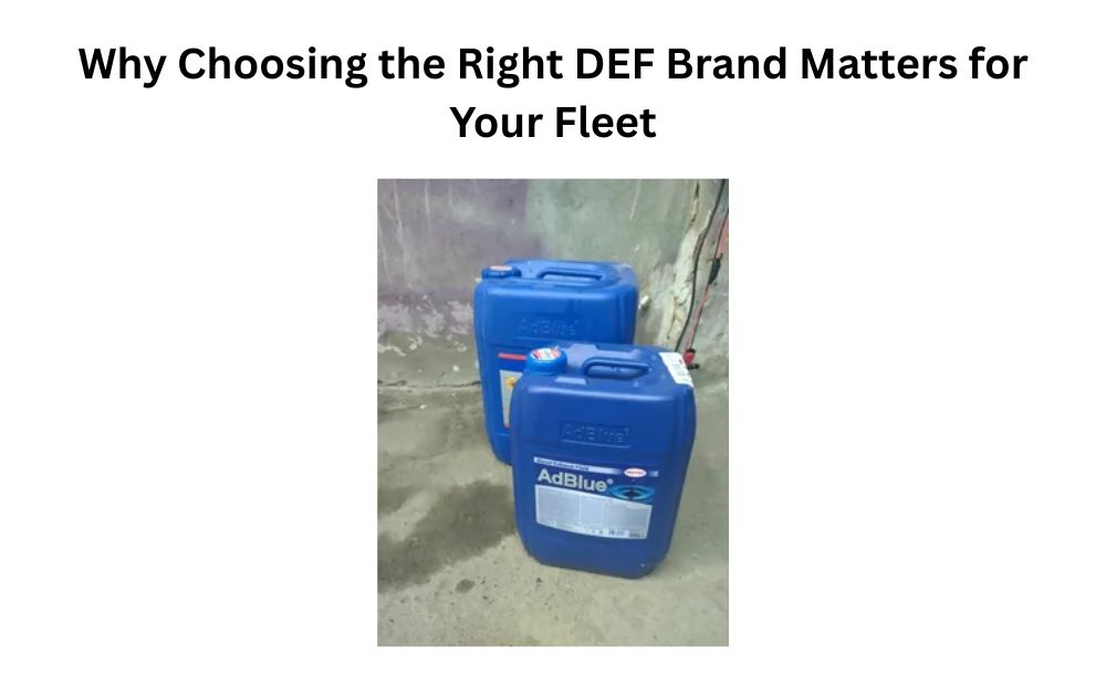 Why Choosing the Right DEF Brand Matters for Your Fleet