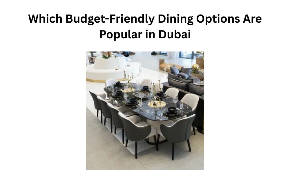 Which Budget-Friendly Dining Options Are Popular in Dubai