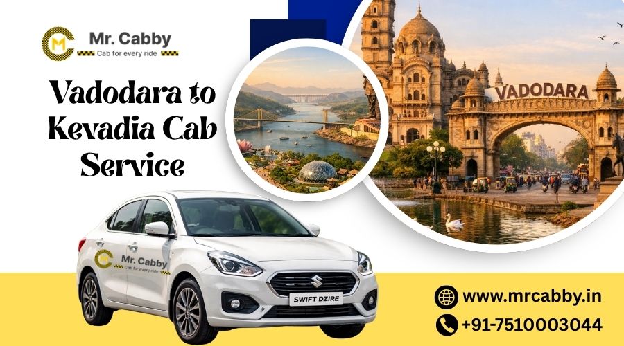 Vadodara to Kevadia Cab | Vadodara to Kevadia Taxi Booking at affordable fare – Mr. Cabby