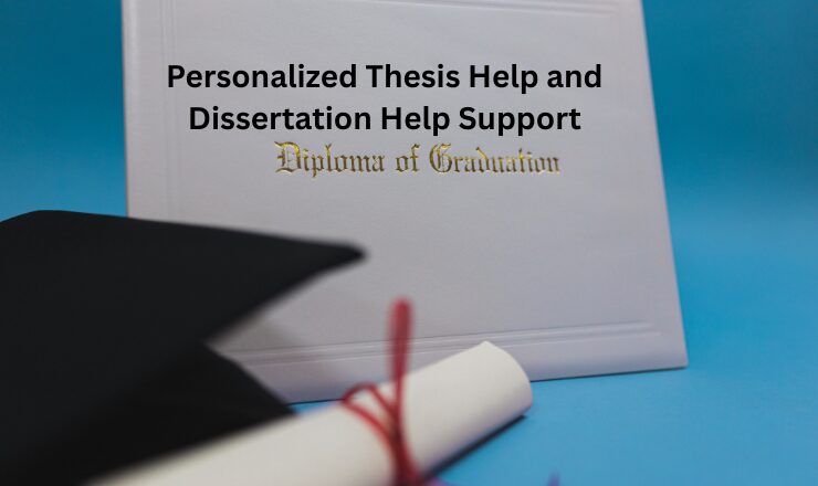 Personalized Thesis Help and Dissertation Help Support