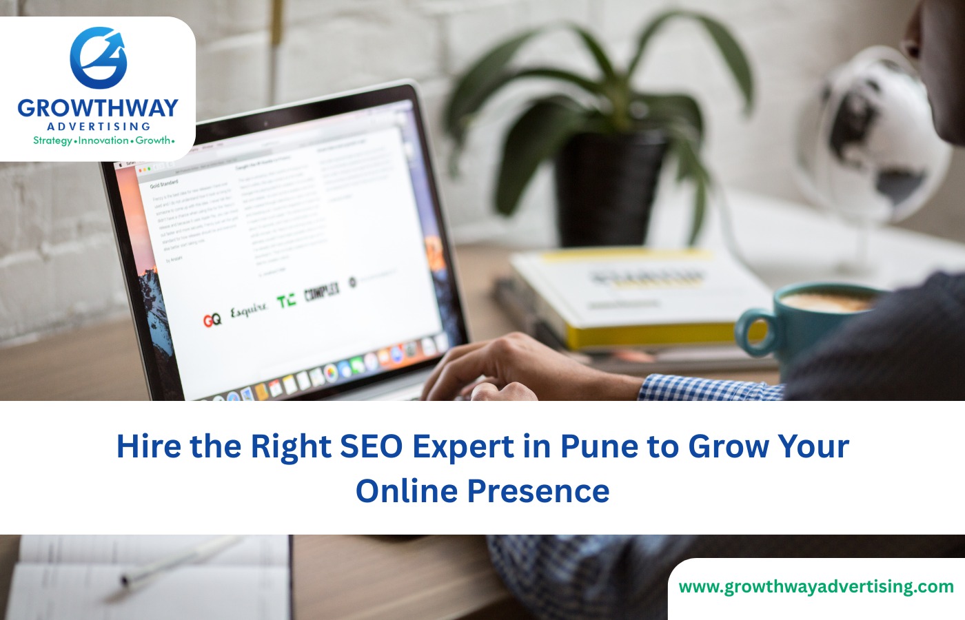 Hire the Right SEO Expert in Pune to Grow Your Online Presence