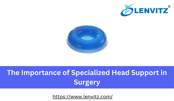 The Importance of Specialized Head Support in Surgery