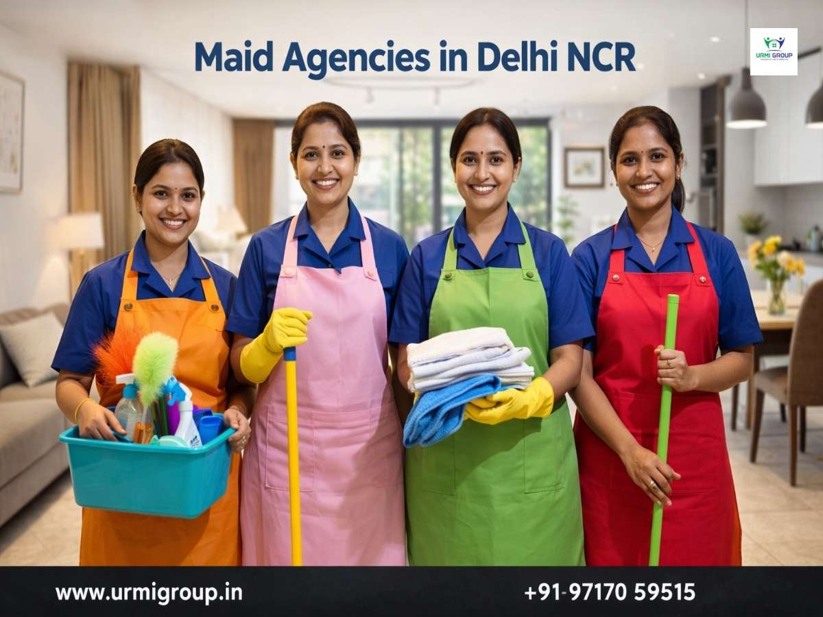 Finding Trusted Maid Agencies in Delhi NCR – A Complete Guide by Urmi Group