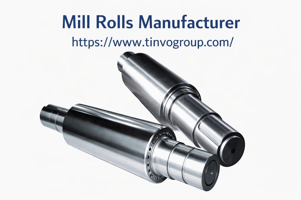 Mill Rolls Manufacturer | Forged & Cast Rolls for Steel Mills
