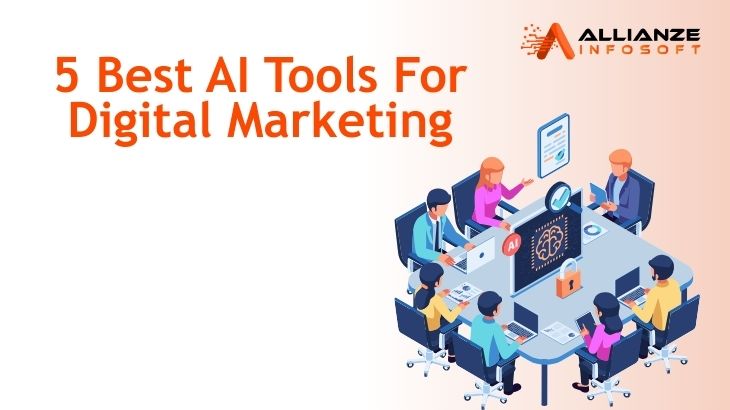 5 Best AI Tools For Digital Marketing that can help your business