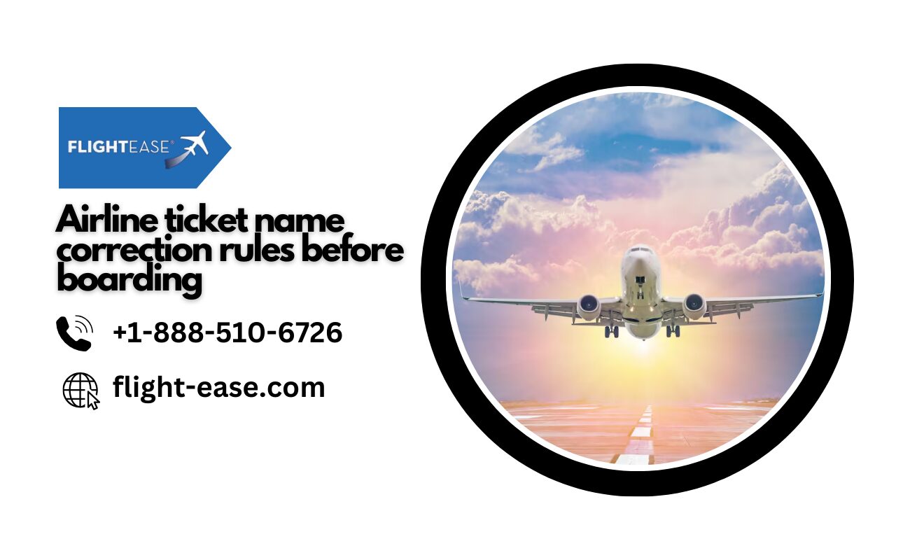 Airline ticket name correction rules before boarding