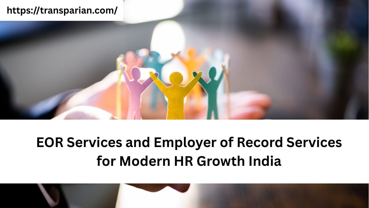 EOR Services and Employer of Record Services for Modern HR Growth India