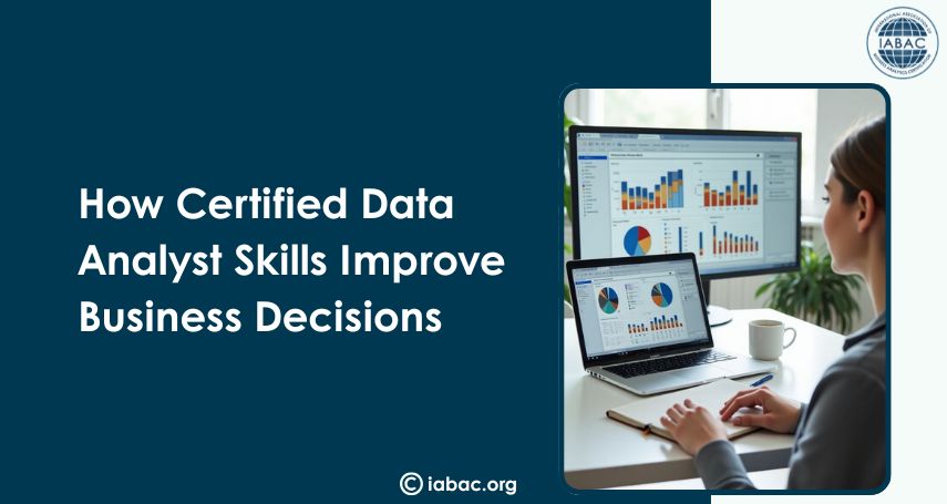 How Certified Data Analyst Skills Improve Business Decisions