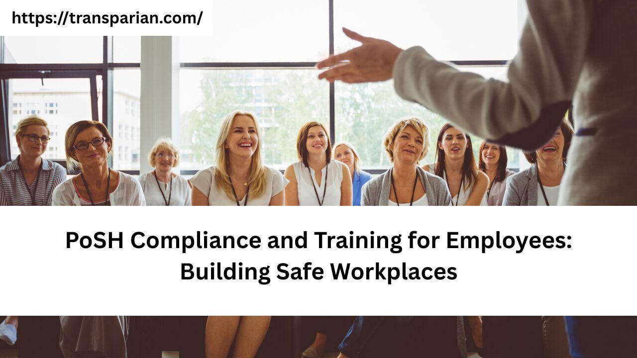 PoSH Compliance and Training for Employees: Building Safe Workplaces