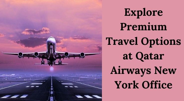 Customer Care and Travel Solutions at Qatar Airways New York Office