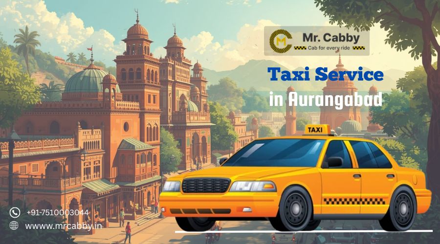 How to Choose the Right Taxi Service in Aurangabad for Your Journey?