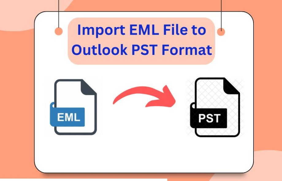 Best Way to Convert Email Message From EML to PST With Attachments