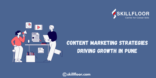 Content Marketing Strategies Driving Growth in Pune