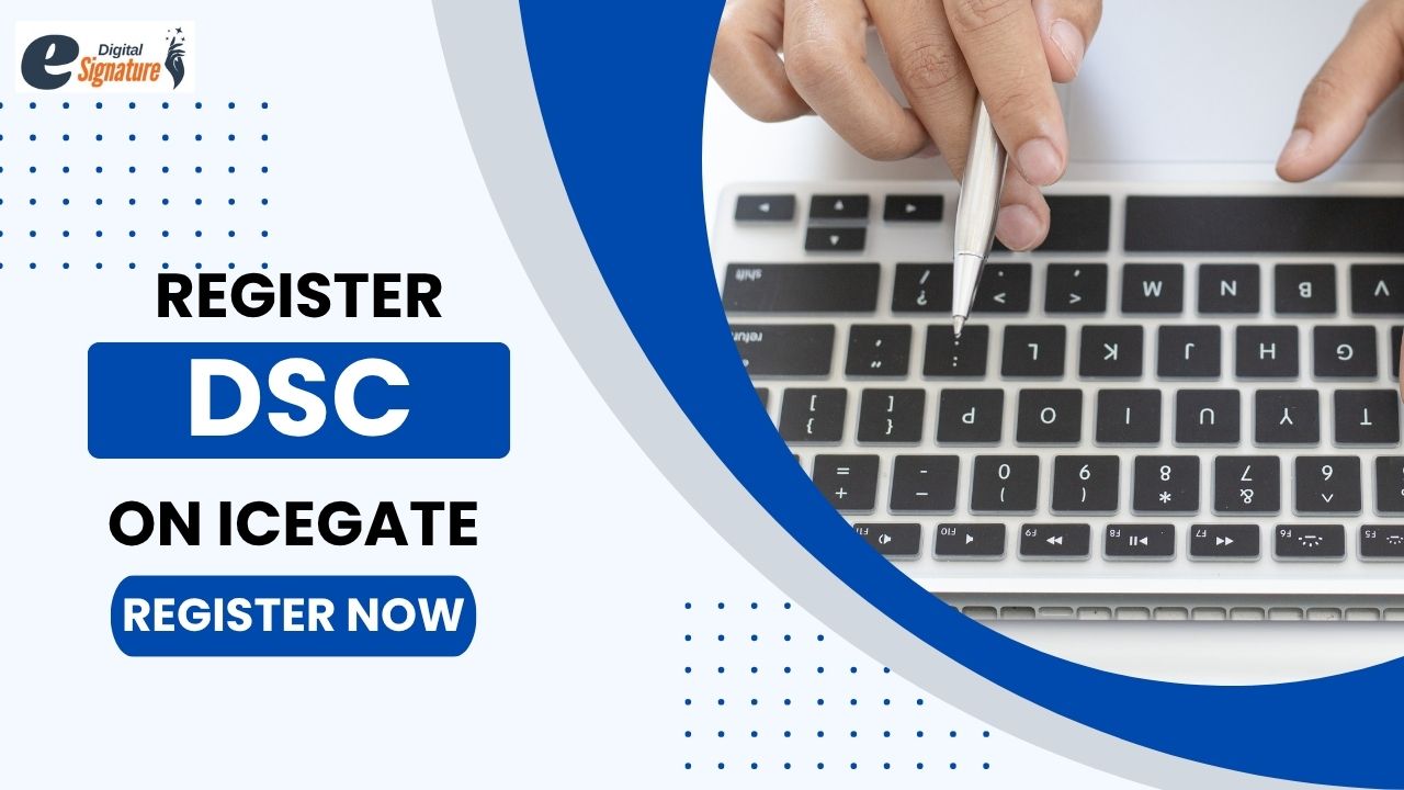How to Register DSC on ICEGATE With Easy Steps