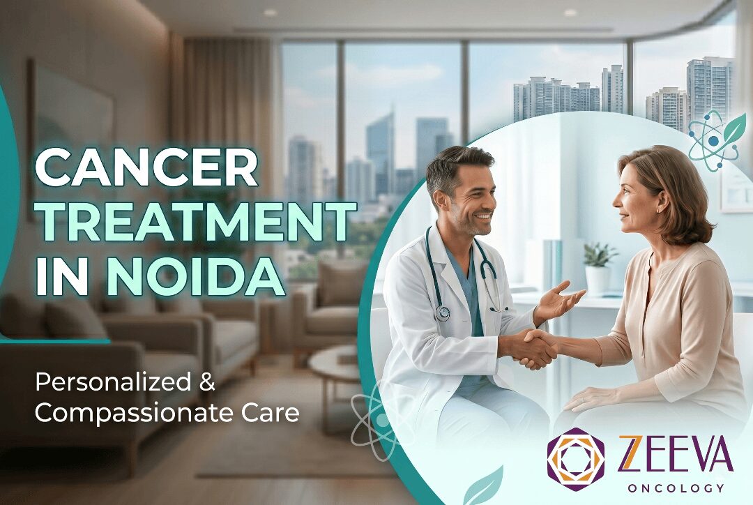 Cancer Treatment in Noida: Advanced Care with the Best Oncology Specialists