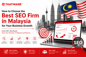 How to Choose the Best SEO Firm in Malaysia for Your Business Growth