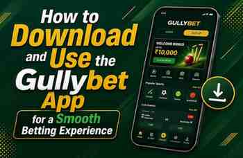 How to Download and Use the Gullybet App for a Smooth Betting Experience