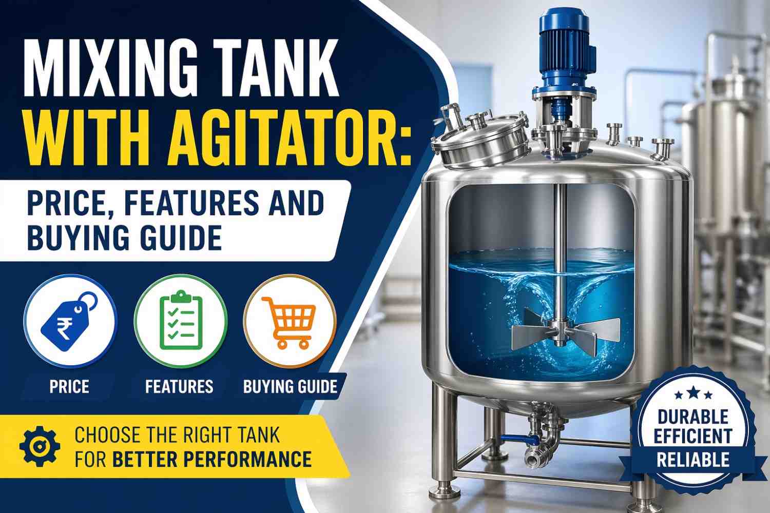 Mixing Tank with Agitator: Price, Features and Buying Guide