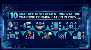 10 Chat App Development Innovations Changing Communication in 2026