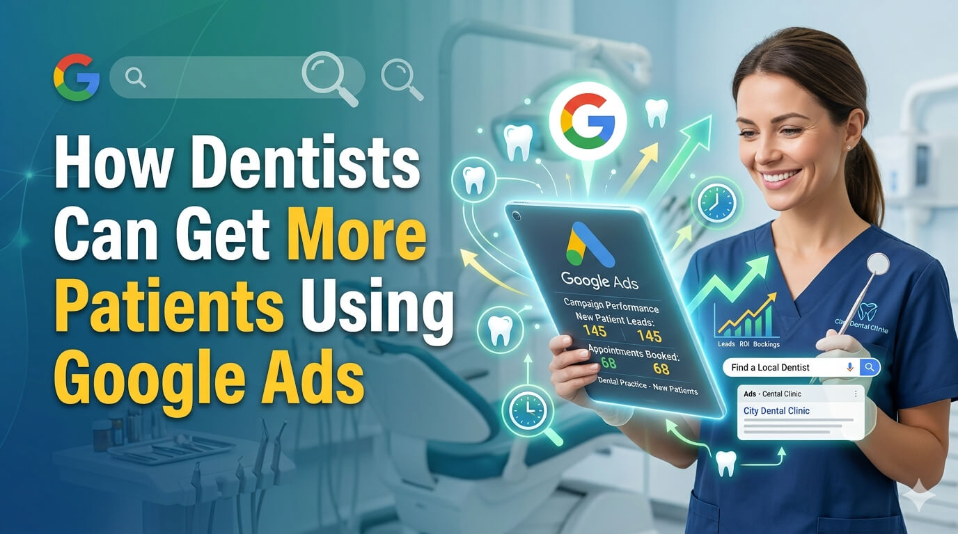 How Dentists Can Get More Patients Using Google Ads