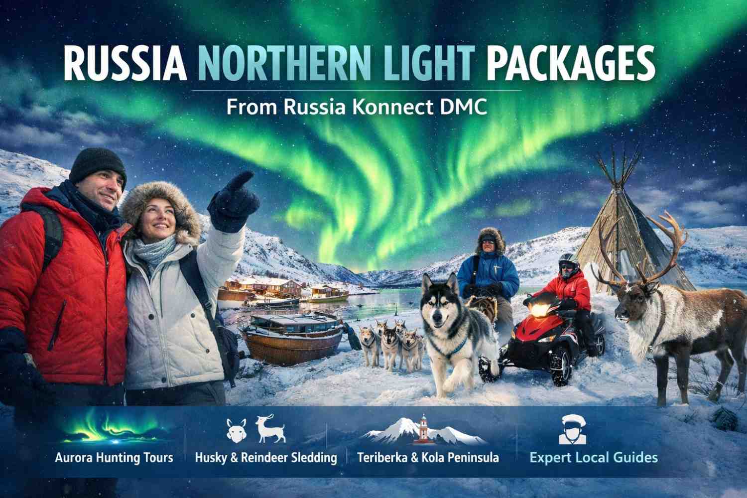 Russia Northern Light Packages – Experience the Magic with Russia Konnect DMC