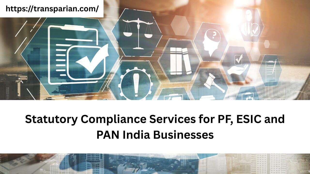 Statutory Compliance Services for PF, ESIC and PAN India Businesses