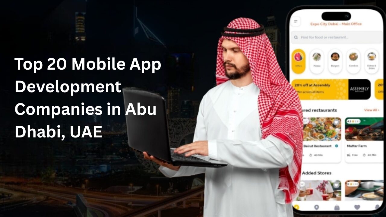 Top 20 Mobile App Development Companies in Abu Dhabi, UAE