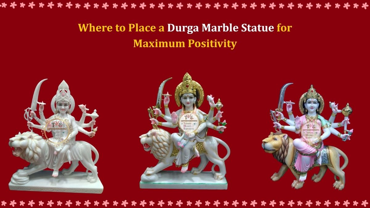 Where to Place a Durga Marble Statue for Maximum Positivity