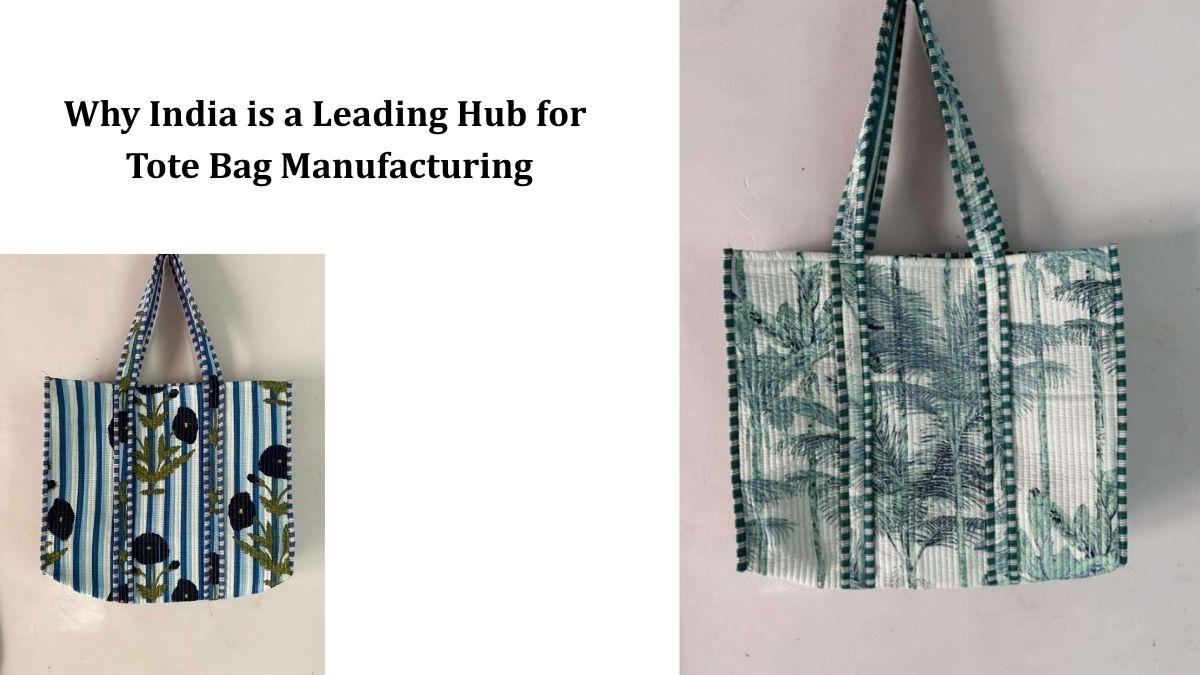 Why India is a Leading Hub for Tote Bag Manufacturing
