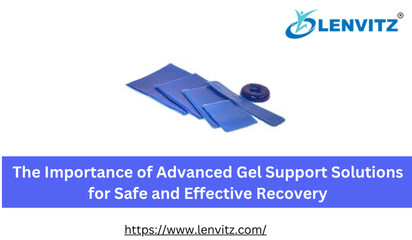 The Importance of Advanced Gel Support Solutions for Safe and Effective Recovery