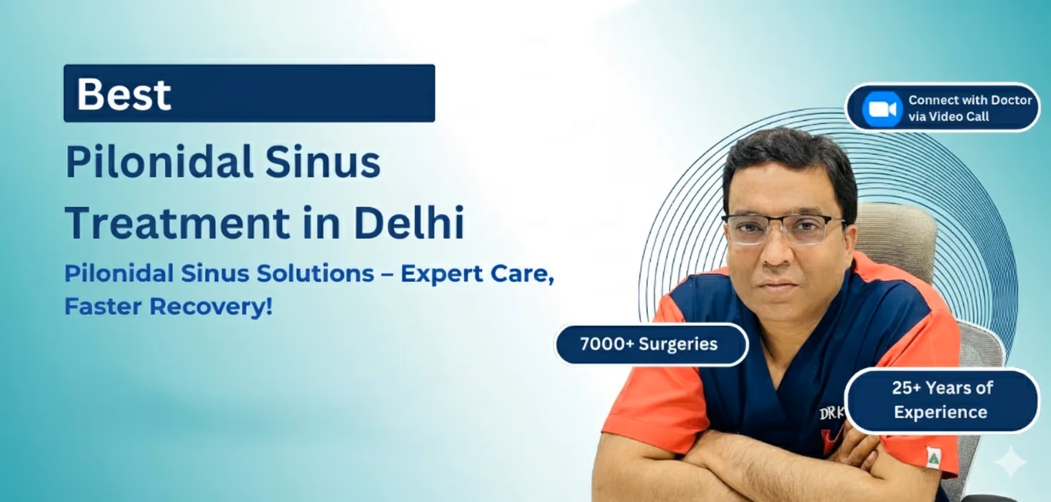 Why Laser Treatment is the Best Solution for Pilonidal Sinus in Delhi