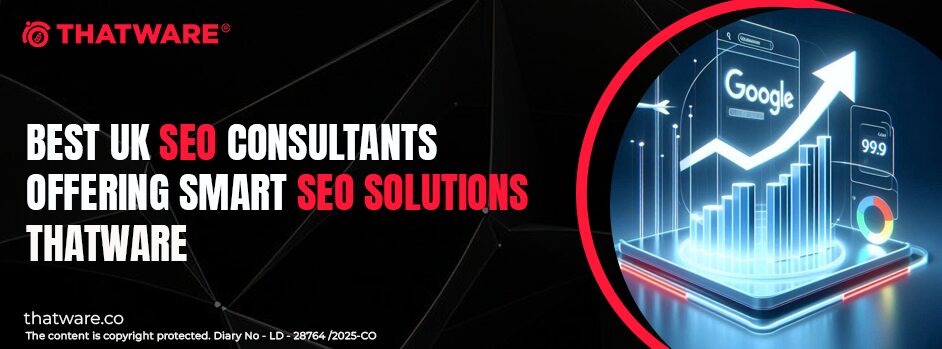 Best UK SEO Consultants: ThatWare Redefines AI-Powered SEO Solutions for Businesses Across the UK