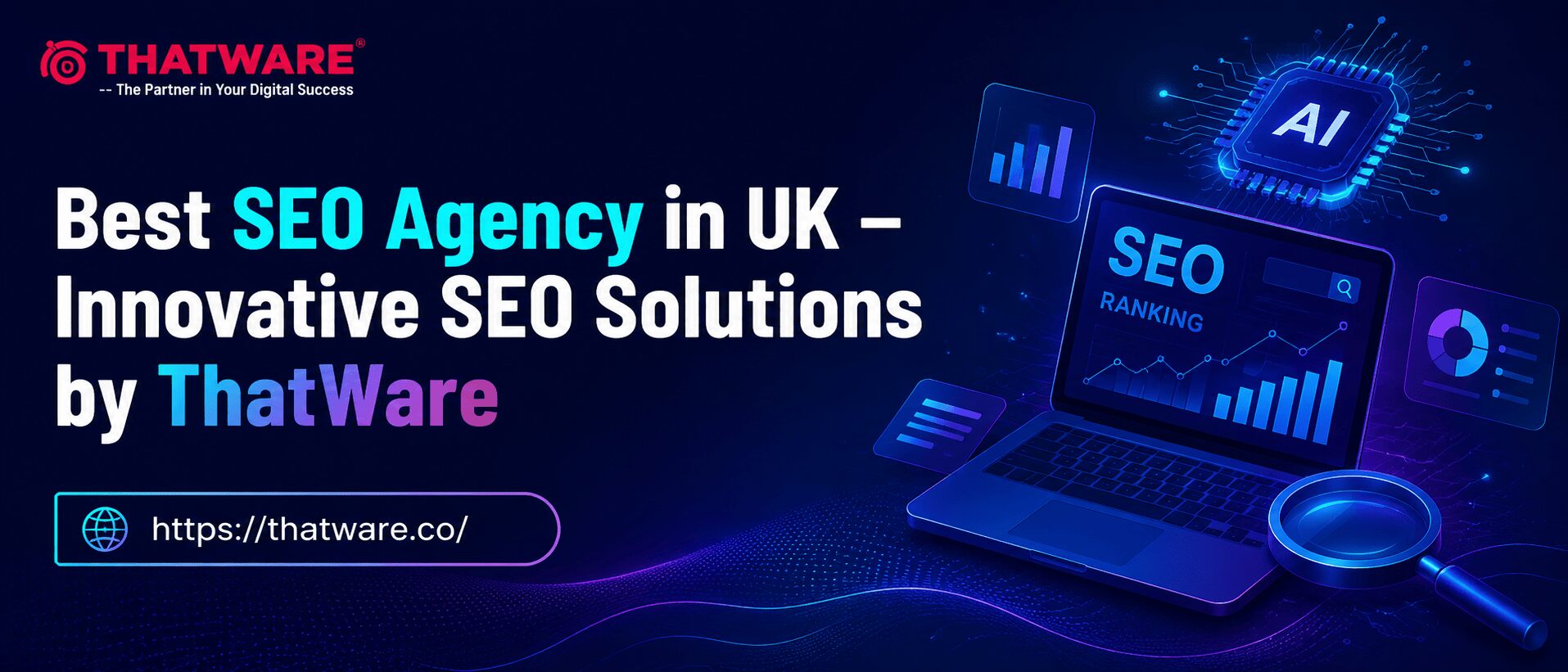 Best SEO Agency in UK – ThatWare Introduces Innovative AI-Powered SEO Solutions for Modern Businesses