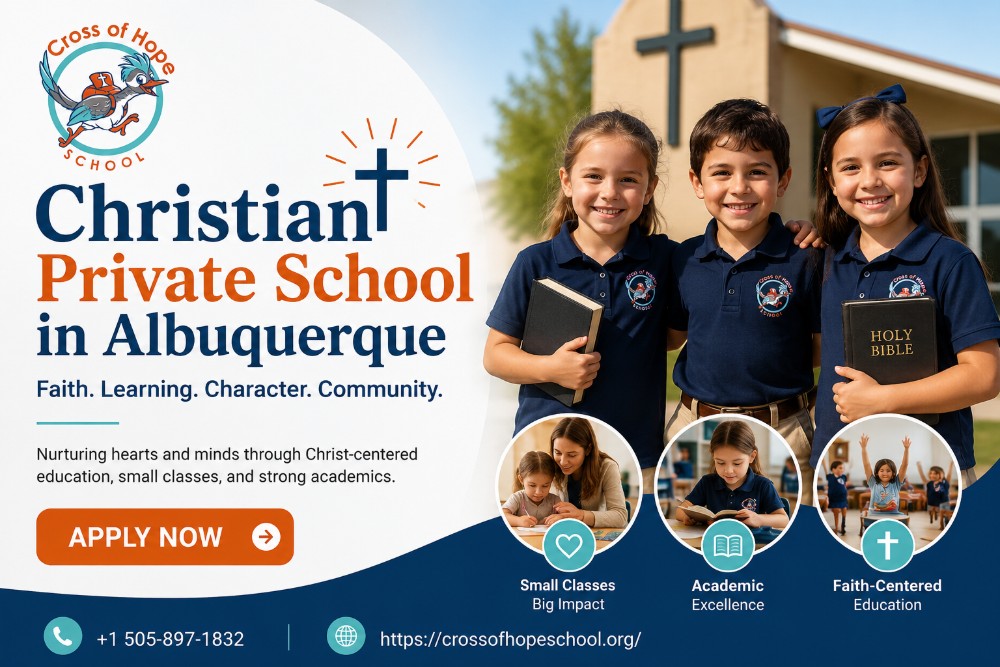 Why Families Choose a Christian Private School in Albuquerque