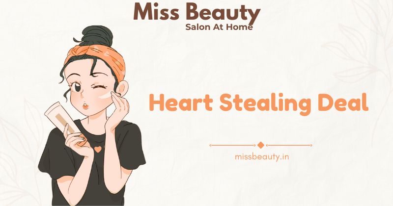 The Heart Stealing Deal – Why Miss Beauty is Redefining Salon at Home