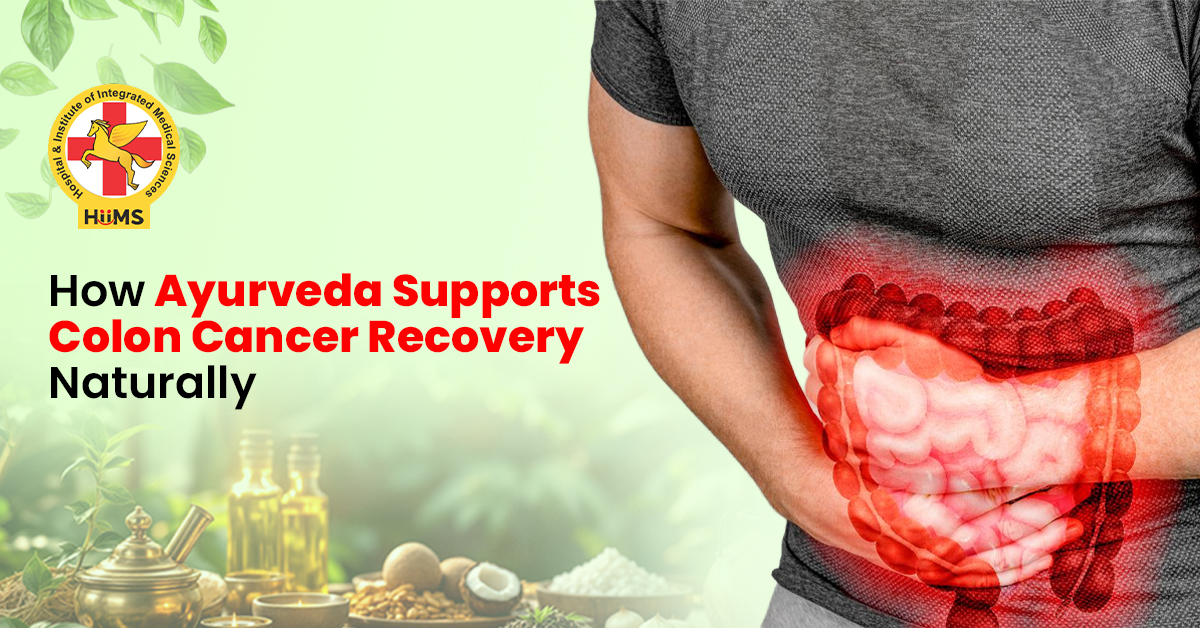 Colon Cancer Treatment: Natural Ways Ayurveda Supports Digestive Health
