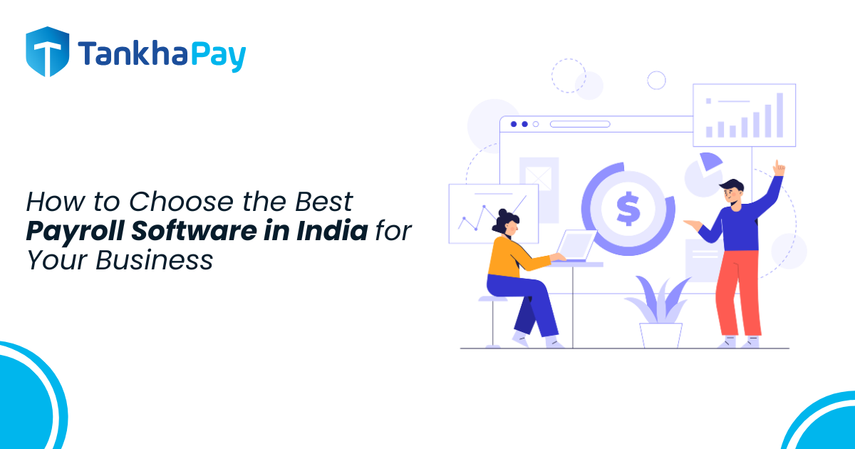 How to Choose the Best Payroll Software in India for Your Business