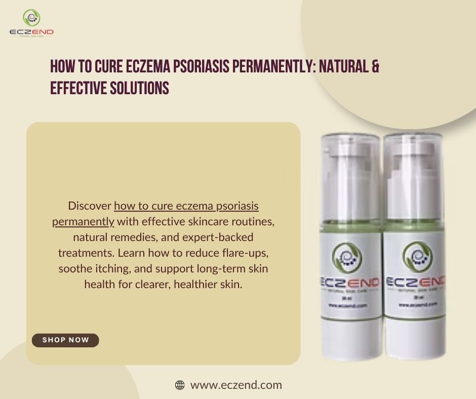 Natural Skin Care Products for Eczema and Psoriasis That Help Calm Dry, Itchy Skin