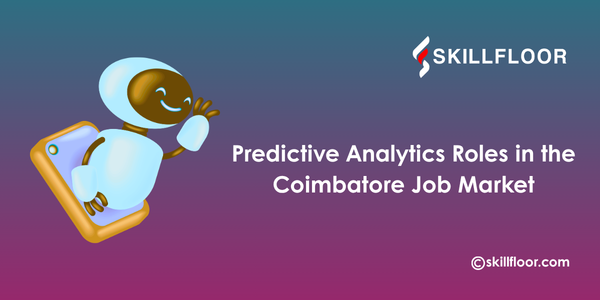 Predictive Analytics Roles in the Coimbatore Job Market
