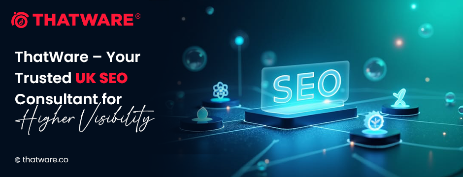 UK SEO Consultant Services by ThatWare Revolutionizing AI-Powered Digital Growth
