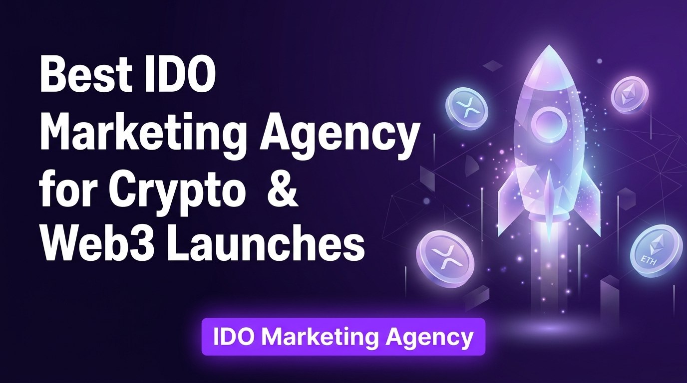 Best IDO Marketing Agency for Crypto & Web3 Launches