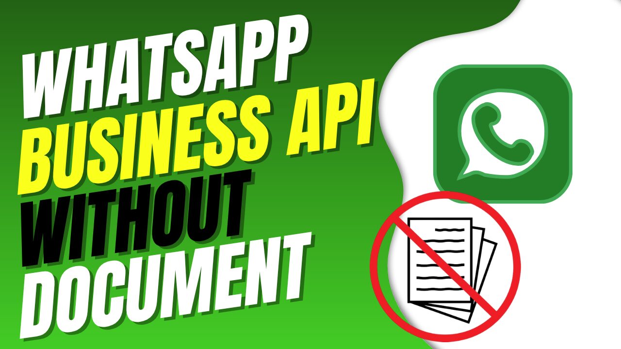 WhatsApp Business API Without document ,No Docs? Still Want WhatsApp API?