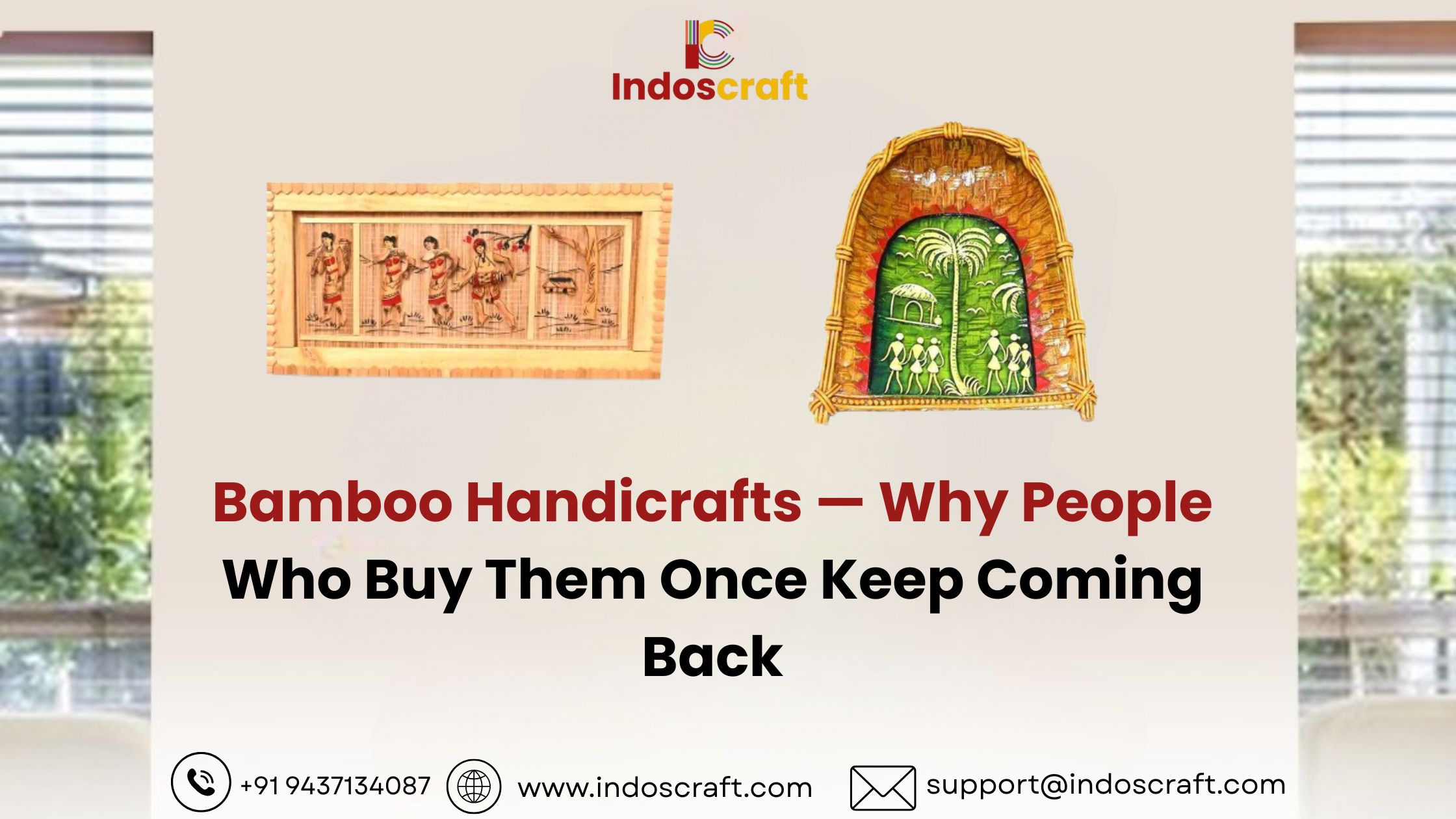 Bamboo Handicrafts — Why People Who Buy Them Once Keep Coming Back