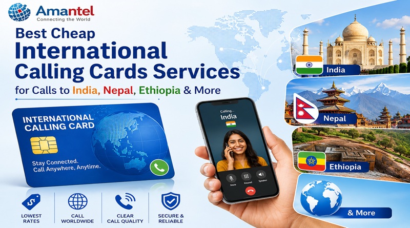 Best Cheap International Calling Cards Services for Calls to India, Nepal, Ethiopia & More