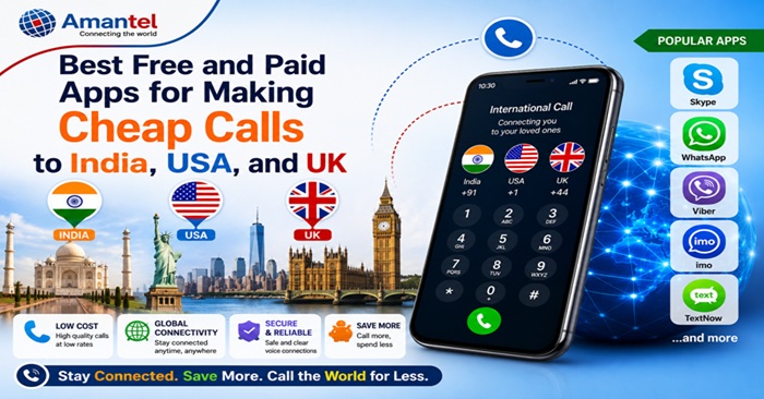 Best Free and Paid Apps for Making Cheap Calls to India, USA, and UK