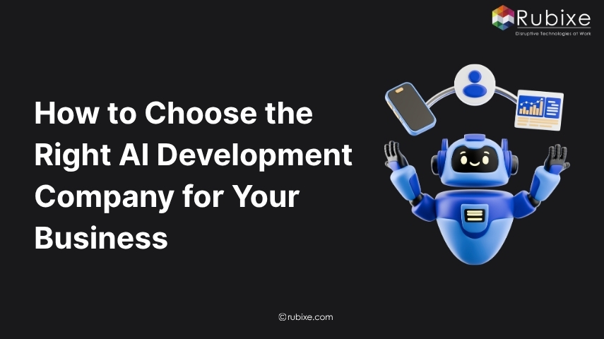 How to Choose the Right AI Development Company for Your Business