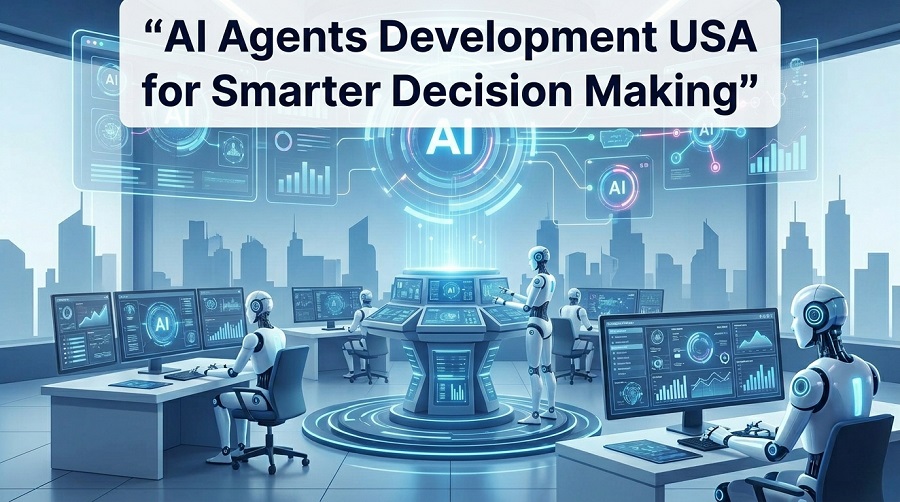 AI Agents Development USA for Smarter Decision Making