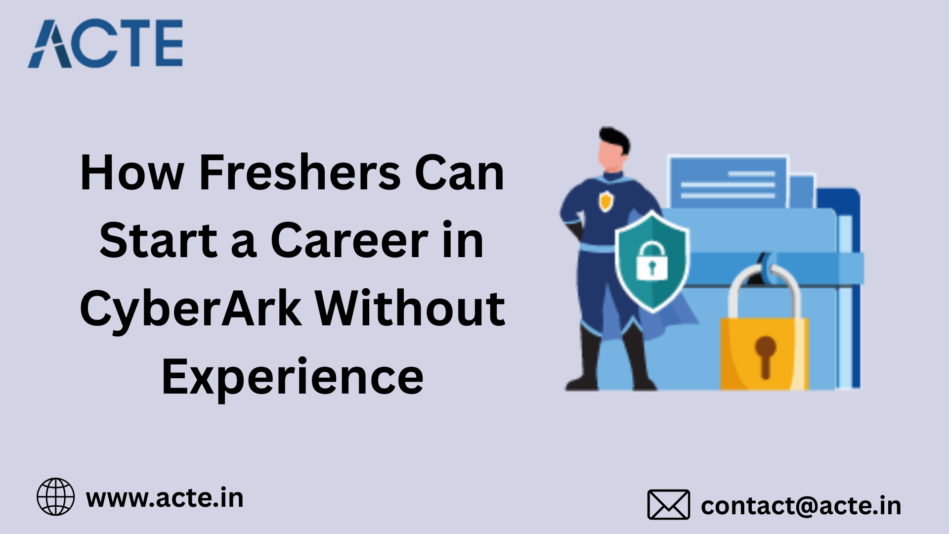 Starting a CyberArk Career: Essential Tips for Freshers
